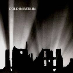 Cold In Berlin : Give Me Walls